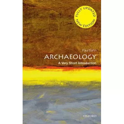 Archaeology : A Very Short Introduction