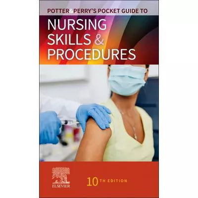 Potter &amp; Perry's Pocket Guide to Nursing Skills &amp; Procedures