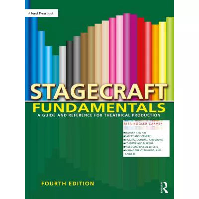 Stagecraft Fundamentals : A Guide and Reference for Theatrical Production