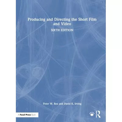 Producing and Directing the Short Film and Video