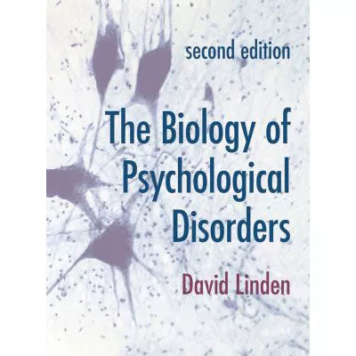 Biology of Psychological Disorders