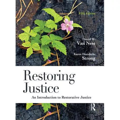 Restoring Justice : An Introduction to Restorative Justice