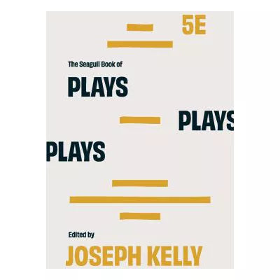 The Seagull Book of Plays (Fifth Edition)