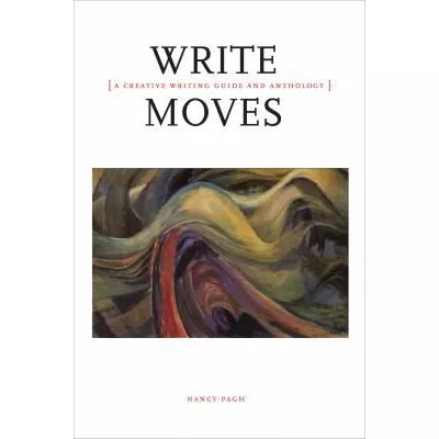 Write Moves: A Creative Writing Guide and Anthology