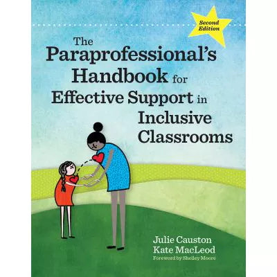 Paraprofessional's Handbook for Effective Support in Inclusive Classrooms