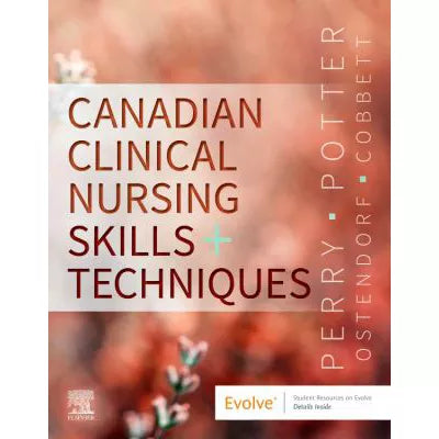 Canadian Clinical Nursing Skills &amp; Techniques