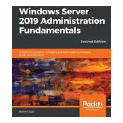 Windows Server 2019 Administration Fundamentals